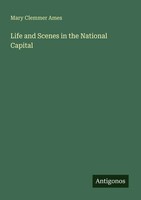Mary Clemmer Ames | Life And Scenes In The National Capital | Taschenbuch (2025)