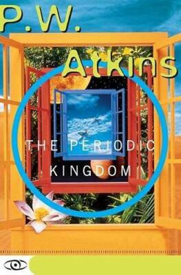 The Periodic Kingdom: A Journey Into The Land Of The Chemical Elements (S - GOOD