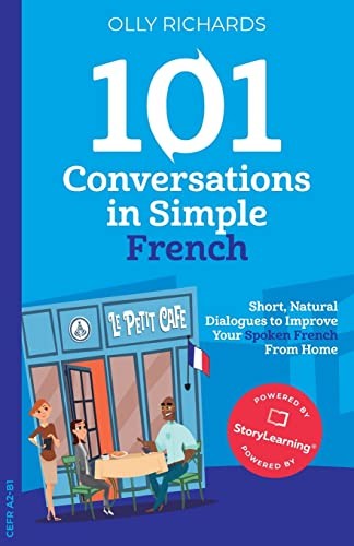 101 Conversations in Simple French: Short, Natural... - Richards, Olly