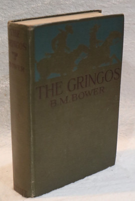 The Gringos by B. M. Bower hardcover Grosset & Dunlap 1913