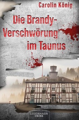 Die Brandy-Verschwörung im Taunus | Carolin König | deutsch