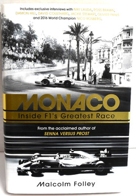 Monaco : Inside F1's Greatest Race by Malcolm Folley 2017 HB *Very Good*