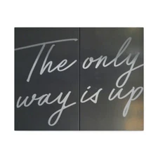 Canvas Stretched, 1.5'' " The Only Way Is Up"