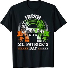 Irish Every Day St. Patrick's Day Gift Unisex T-Shirt