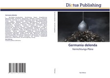 Germania delenda Vernichtungs-Pläne Roy Publ...