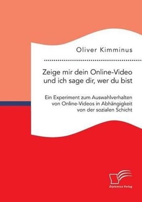 Zeige mir dein Online-Video und ich sage dir, wer du bist: Ein Experiment zum Au
