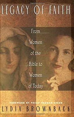 Legacy of Faith : From Women of the Bible to Women of Today Lydia