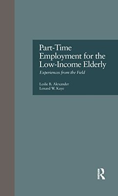 Part-Time Employment for the Low-Income Elderly: Experiences from the Field by