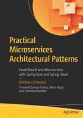 Practical Microservices Architectural Patterns : Event-Based Java