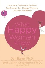 What Happy Women Know: How New Findings in... by Baker, Dan Paperback / softback