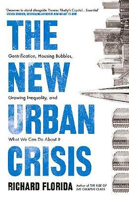 Richard Florida The New Urban Crisis Hardback Book