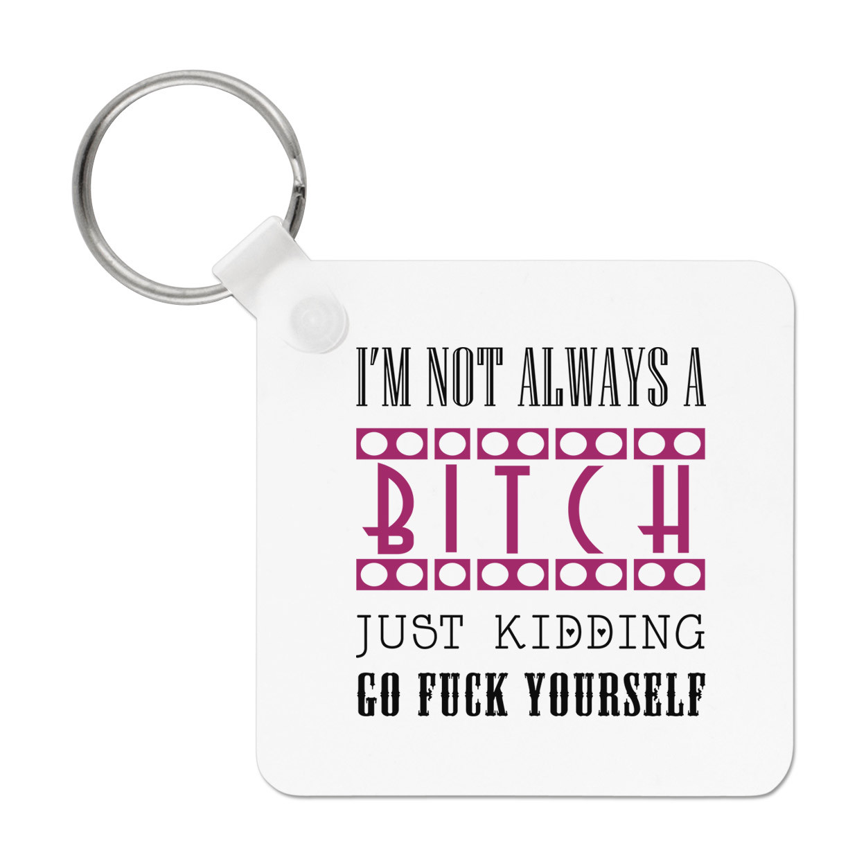 I'm Not Always A Bitch Keyring Key Chain Sarcastic Rude Joke Funny eBay