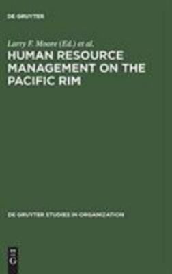 Human Resource Management on the Pacific Rim : Institutions, Practices, and A...