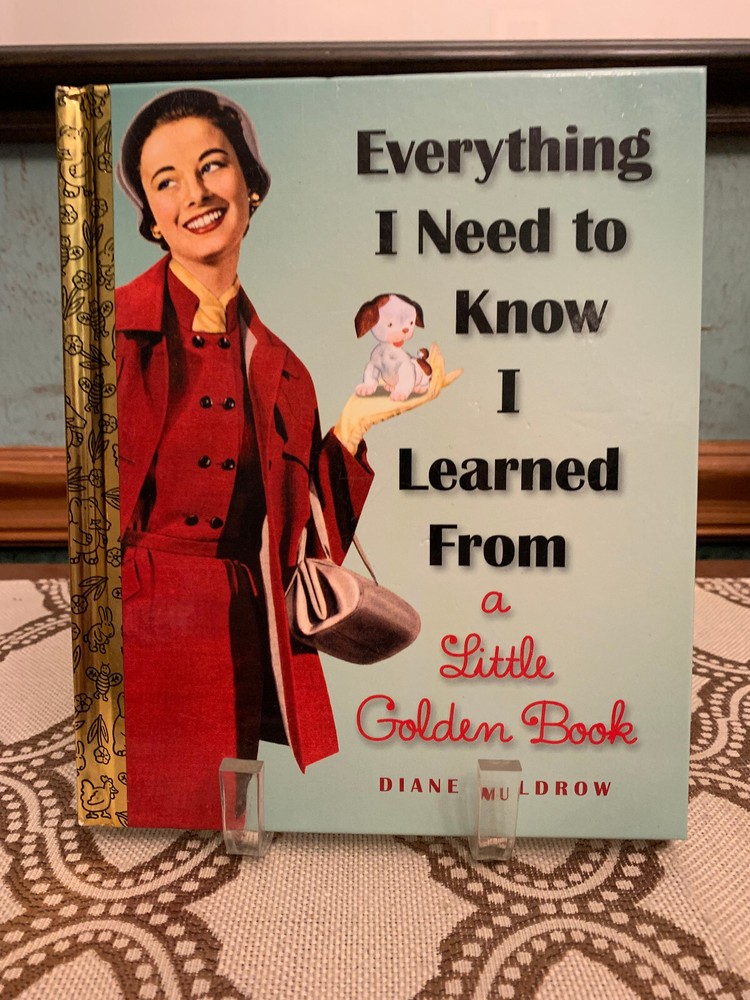 Everything I Need to Know I Learned From a Little Golden Book by Diane Muldrow (