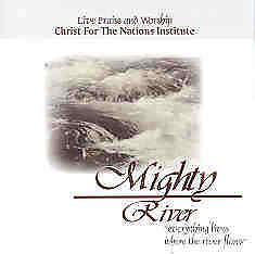Mighty River - Christ For The Nations - CD