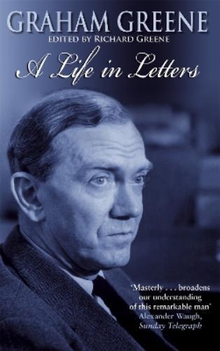 Richard Greene Graham Greene: A Life In Letters (Tascabile)
