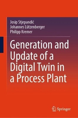 Generation and Update of a Digital Twin in a Process Plant - 9783031473159