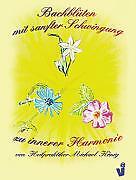 Thumbnail - Bachblüten Mit Sanfter Schwingung Zu Innerer Harmonie | Buch |