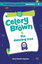 Karen Rosario Ingersle Celery Brown and the dancing tre (Paperback) (UK IMPORT)