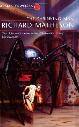 The Shrinking Man (S.F. MASTERWORKS) By Richard Matheson