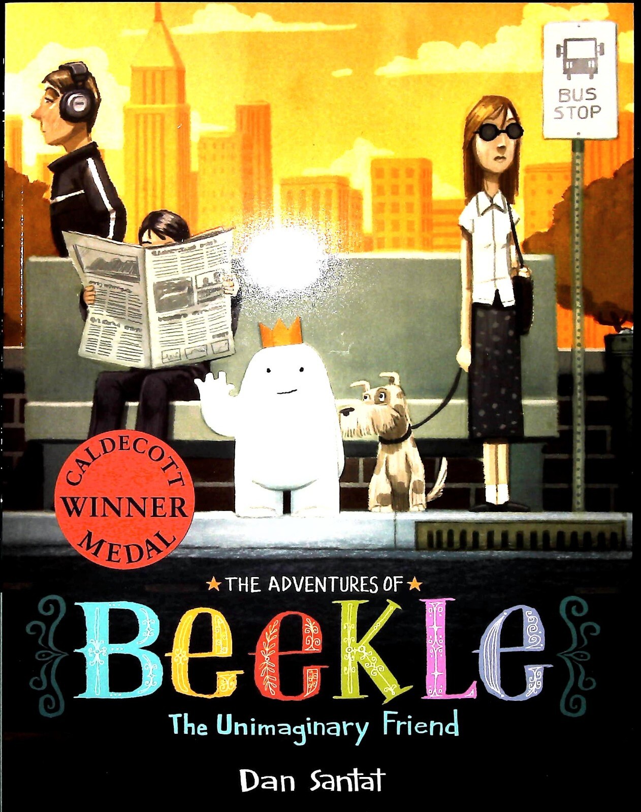 The Adventures of Beekle: The Unimaginary Friend by Dan Santat Children's Book