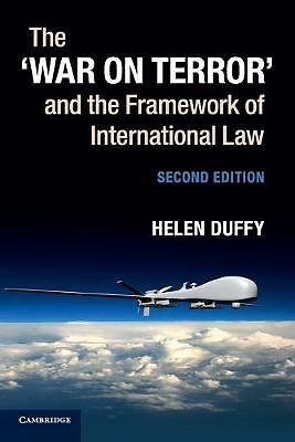 'War on Terror' and the Framework of International Law by Helen Duffy (2015, ...