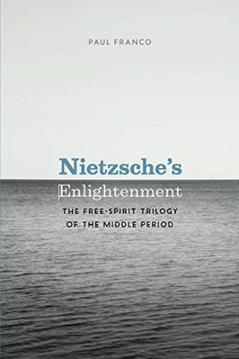 Nietzsche's Enlightenment: The Free-Spirit Trilogy of t - Paperback / softback N