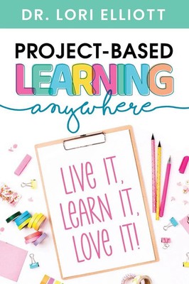 Lori Elliott | Project-Based Learning Anywhere | Taschenbuch | Englisch (2021)