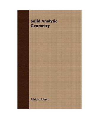 Solid Analytic Geometry, Adrian. Albert