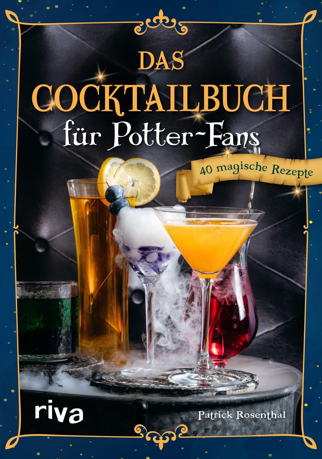 Das Cocktailbuch für Potter-Fans Patrick Rosenthal