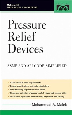 Pressure Relief Devices: ASME and API Code Simplified - hardcover Malek, Moh...