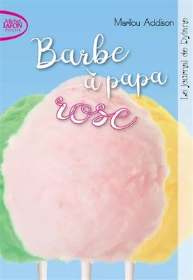 Le journal de Dylane - tome 3 Barbe à papa rose, Marilou Addison
