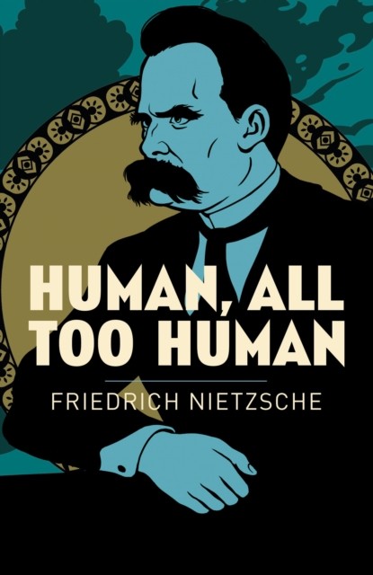 Human, All Too Human by Frederich Nietzsche (Paperback Book)