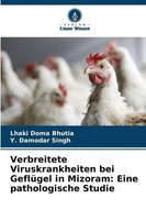Verbreitete Viruskrankheiten Bei GeflüGel In Mizoram: Eine Pathologische Studie