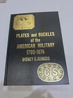 Plates and Buckles of the American Military 1795-1874 by Sydney C. Kerksis