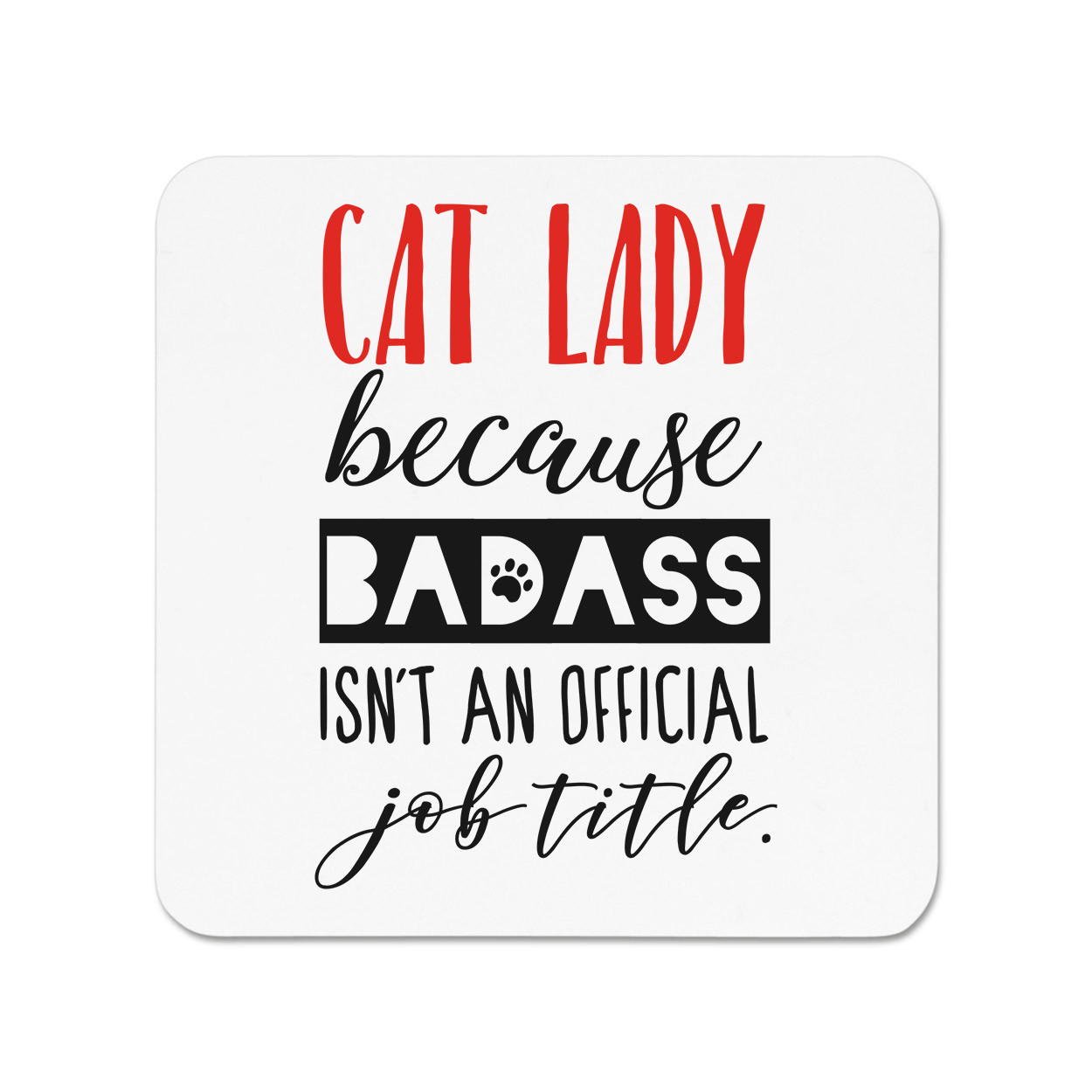 Cat Lady Badass Isn't An Official Job Title Fridge Magnet - Crazy Funny