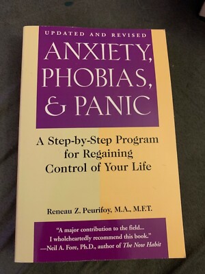Anxiety, Phobias, and Panic : A Step-by-Step Guide for Regaining