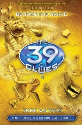 Beyond the Grave (the 39 Clues, Book 4): Volume 4 by Jude Watson: Used