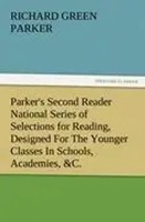 Richard Green Parker | Parker's Second Reader National Series Of Selections...