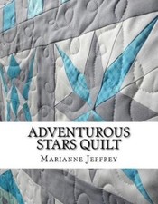 Adventurous Stars: A Paper Pieced Quilt by Mrs Marianne G. Jeffrey [Paperback]