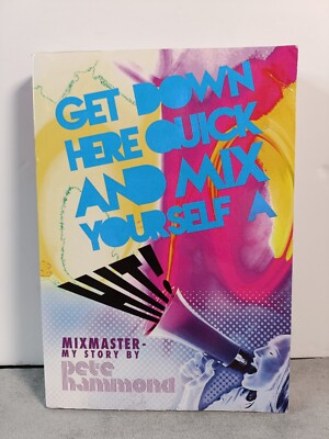 Signed Get Down Here Quick and Mix Yourself a Hit: Mixmaster Pete Hammond 