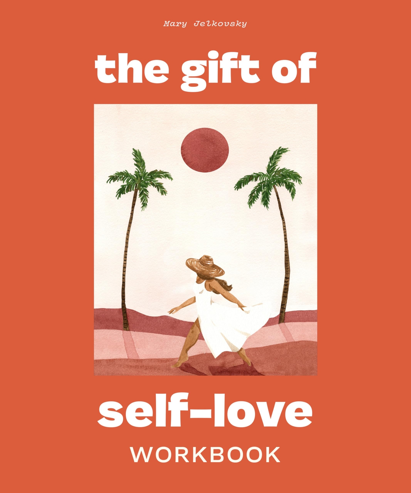 The Gift of Self Love: A Workbook to Help You Build Confidence, Recognize Yo...