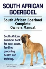 South African Boerboel. South African Boerboel Complete Owners Manual. South...