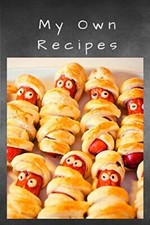 My Own Recipes Blank Recipe Book to Write In Collect the Recipes in Your Own ...
