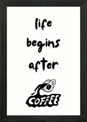 Das Leben beginnt nach dem Kaffee Gerahmtes Wandbild Poster Leinwanddruck Bild