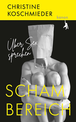 Schambereich: Über Sex sprechen von Koschmieder, Christine. Gebundenes Buch.