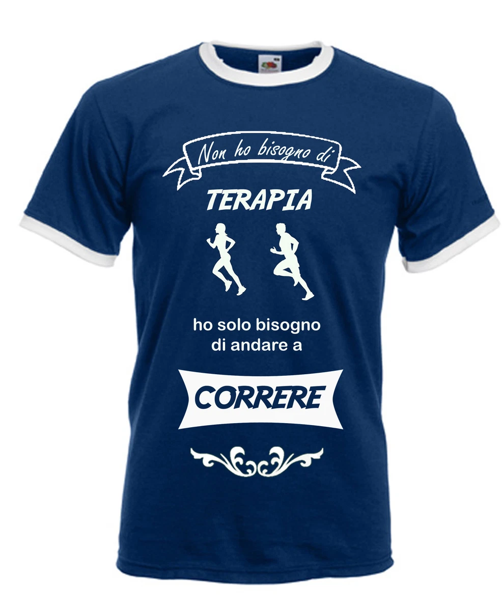 T SHIRT UOMO NON HO BISOGNO di TERAPIA MA DI ANDARE a correre