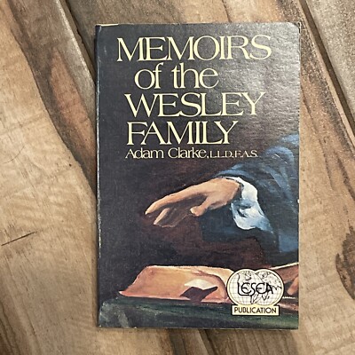 MEMOIRS OF THE WESLEY FAMILY ~ ADAM CLARKE - 1848 SECOND EDITION REPRINT