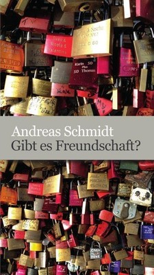 Gibt es Freundschaft?, Andreas Schmidt