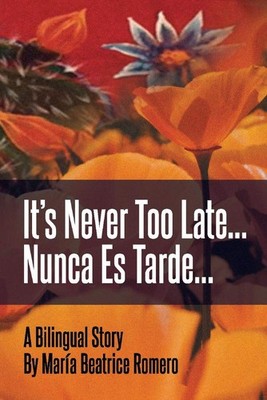 It's Never Too Late...: Nunca Es Tarde... (1)